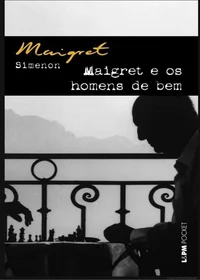 Maigret e os Homens de Bem