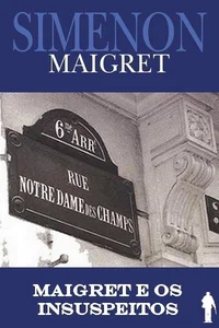 Maigret e os Insuspeitos