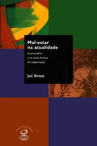 Mal-estar na atualidade — A psicanálise e as novas formas de subjetivação