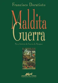 Maldita Guerra: Nova História da Guerra do Paraguai