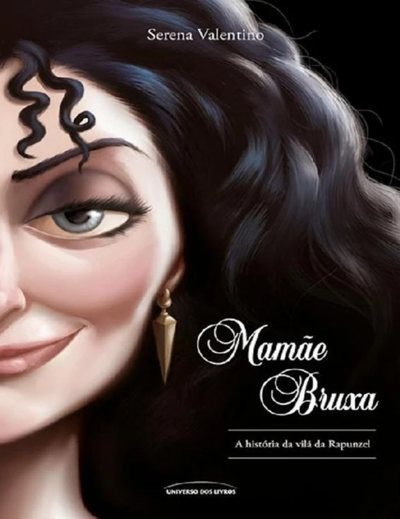 Mamãe Bruxa – a história da vilã da Rapunzel