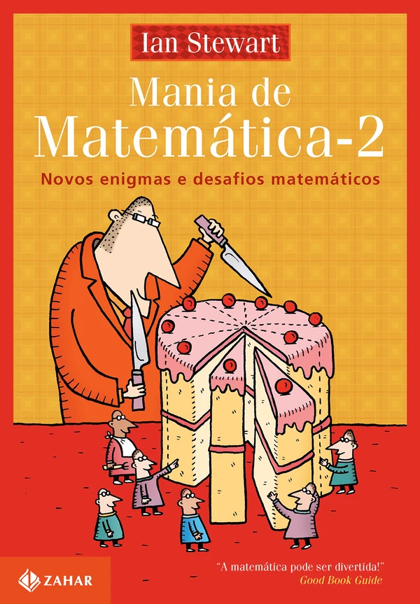 Mania de Matemática 2 - Novos Enigmas e Desafios Matemáticos