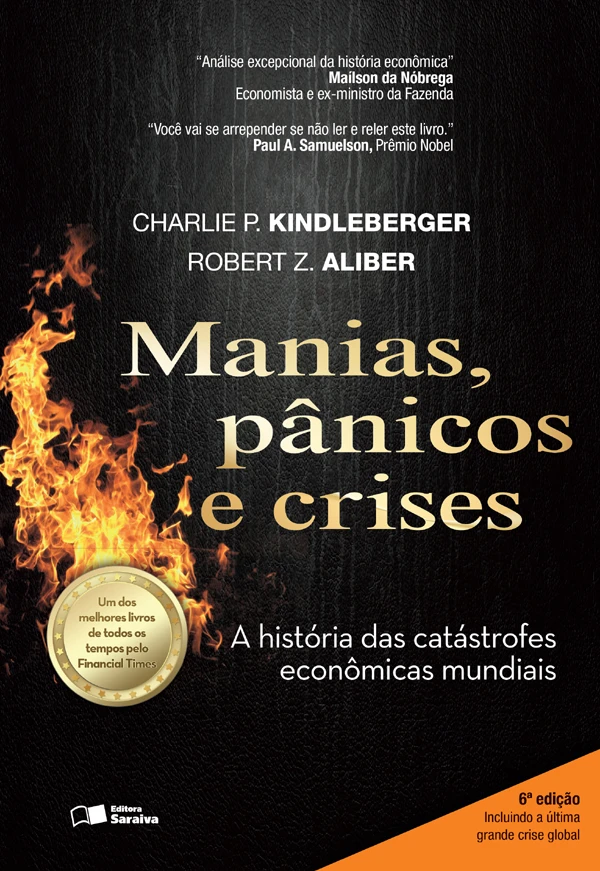 Manias, Pânicos e Crises: Uma História das Crises Financeiras