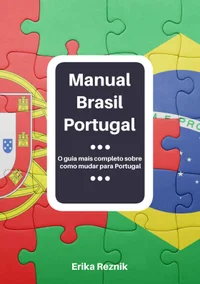 Manual Brasil Portugal - Aprenda tudo sobre como mudar para Portugal, evitando erros comuns e economizando dinheiro!