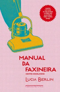 Manual da faxineira: Contos escolhidos