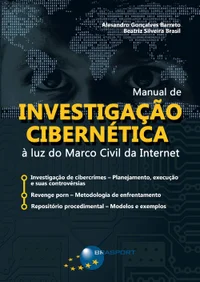 Manual de Investigação Cibernética à luz do Marco Civil da Internet