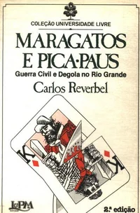 Maragatos e Pica-paus Guerra Civil e Degola no Rio Grande