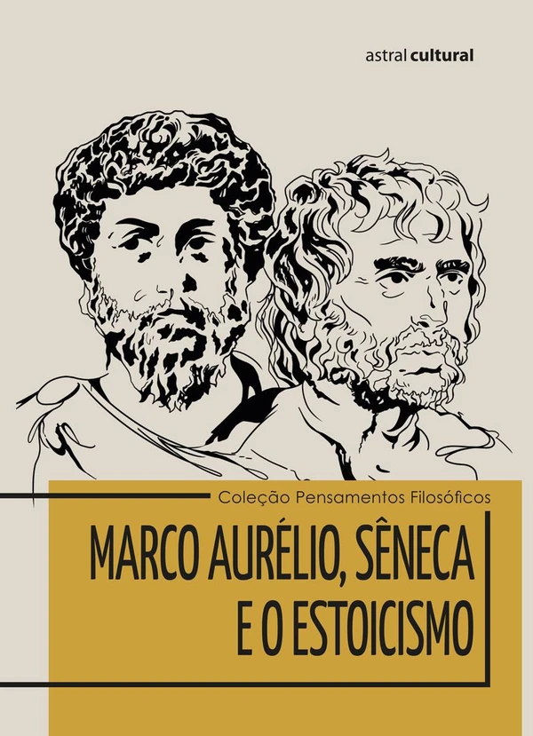 Marco Aurélio, Sêneca e o Estoicismo
