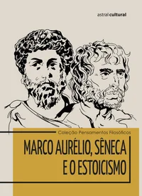 Marco Aurélio, Sêneca e o Estoicismo