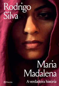 Maria Madalena: A Verdadeira História