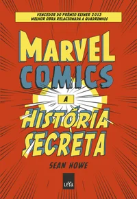 Marvel Comics: A História Secreta