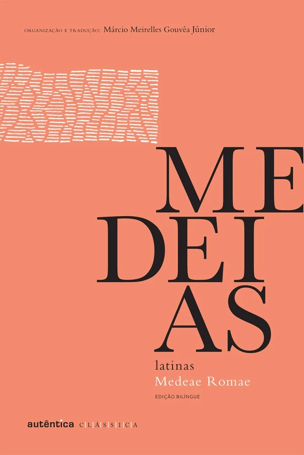 Medeias latinas (Márcio Meirelles Gouveia Jr. (org.))