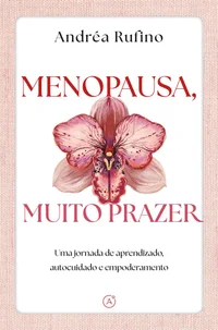 Menopausa, muito prazer