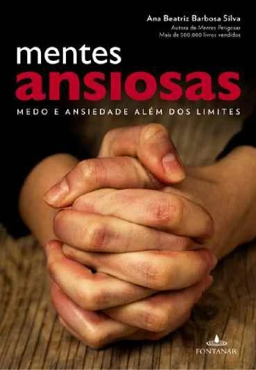 Mentes Ansiosas: medo e ansiedade além dos limites
