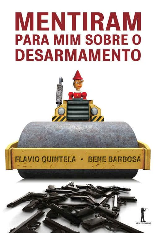 Mentiram para mim sobre o desarmamento