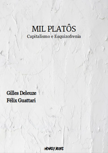 Mil Platôs: Capitalismo e Esquizofrenia