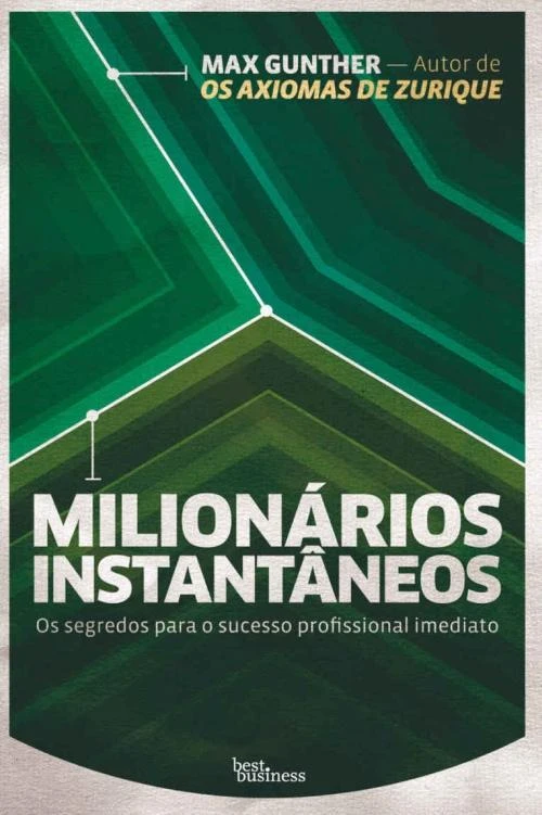 Milionários instantâneos: Os segredos para o sucesso profissional imediato