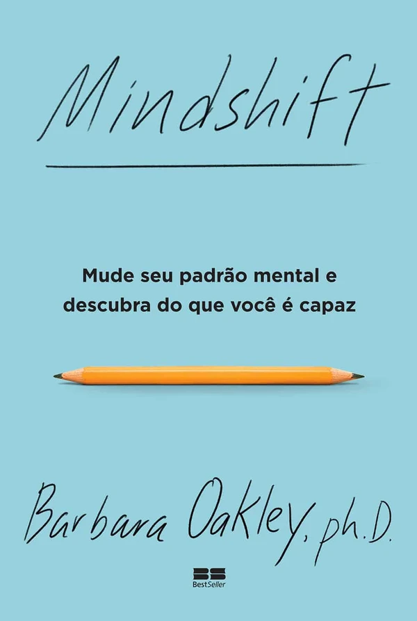 Mindshift: Mude seu padrão mental e descubra do que você é capaz