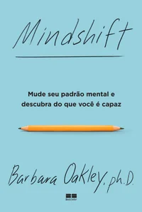 Mindshift: Mude seu padrão mental e descubra do que você é capaz