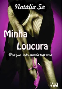 Minha Loucura: Por que todo mundo tem uma