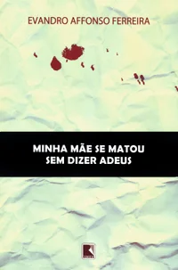 Minha mãe se matou sem dizer adeus