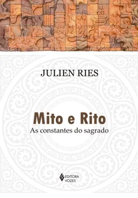 Mito e rito: as constantes do sagrado