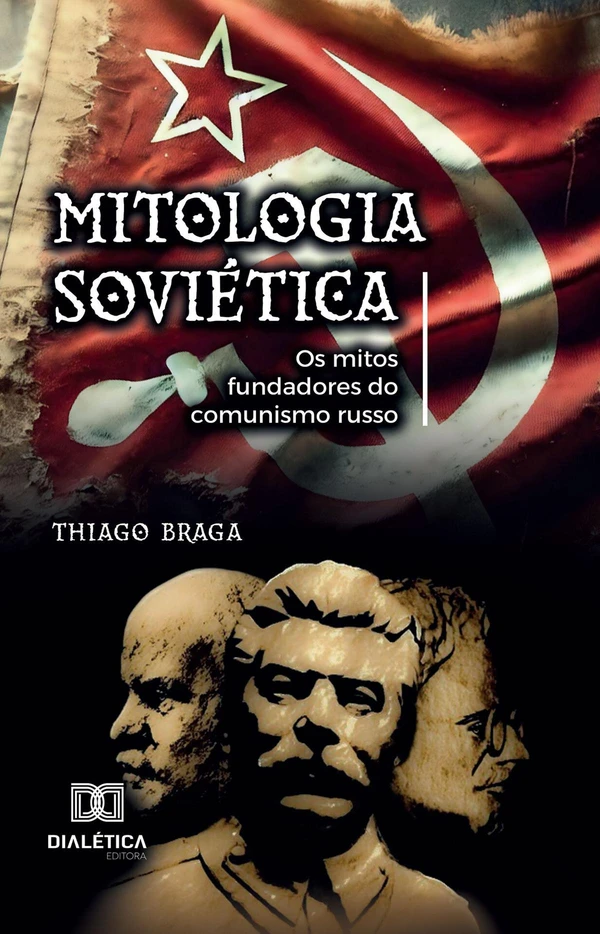 Mitologia Soviética: Os mitos fundadores do comunismo russo