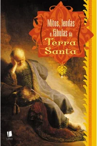 Mitos, Lendas e Fábulas da Terra Santa