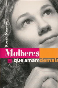 Mulheres que Amam Demais