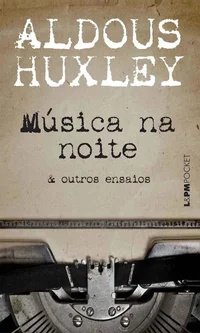 Música na Noite & Outros Ensaios