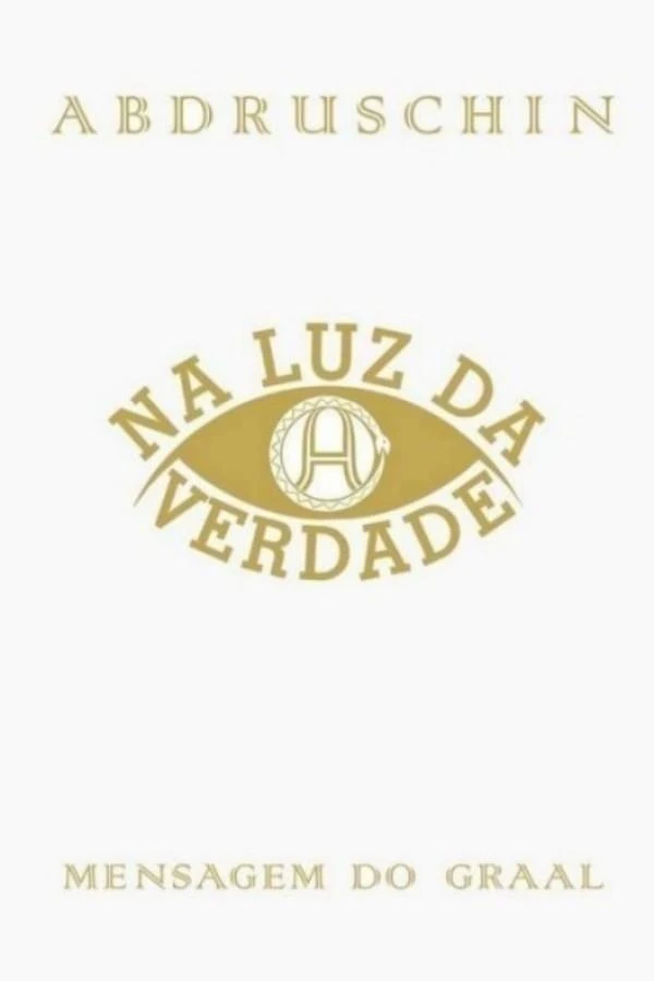 Na Luz da Verdade - Mensagem do Graal de Abdruschin - Volume II