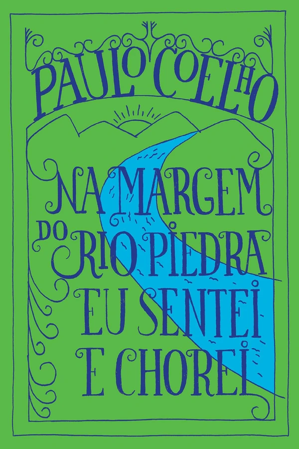 Na margem do rio Piedra eu sentei e chorei