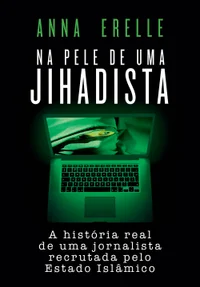 Na Pele de Uma Jihadista