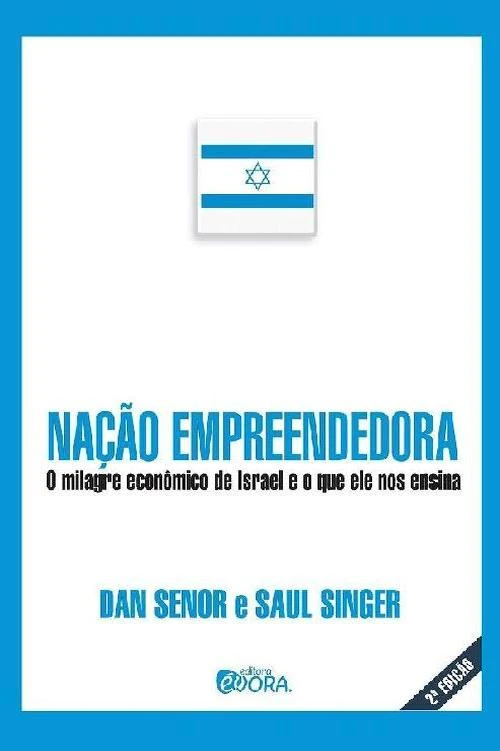 Nação empreendedora: O milagre econômico de Israel e o que ele nos ensina