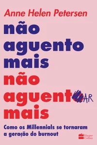 Não aguento mais não aguentar mais: Como os millennials se tornaram a geração do burnout