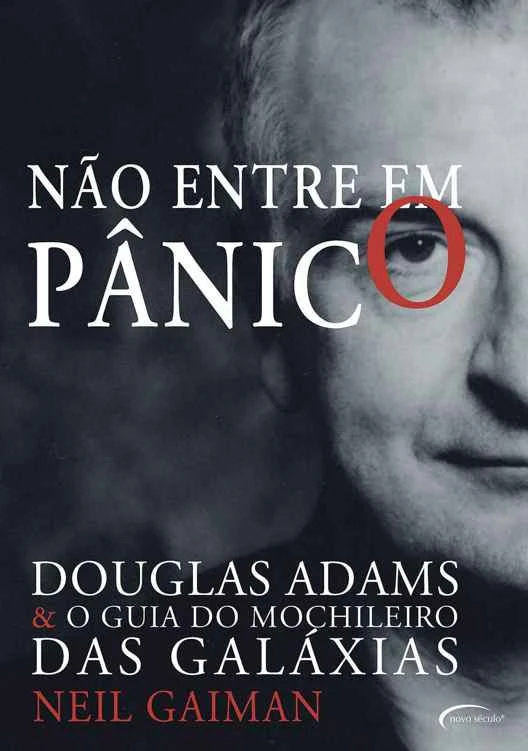 Não Entre em Pânico: Douglas Adams e O Guia do Mochileiro das Galáxias