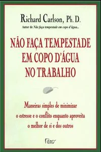 Não faça tempestade em copo d'água no trabalho