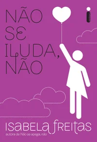 Não se iluda, não