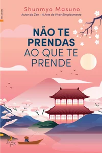 Não Te Prendas ao Que Te Prende