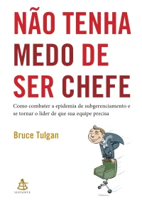Nao Tenha Medo de Ser Chefe