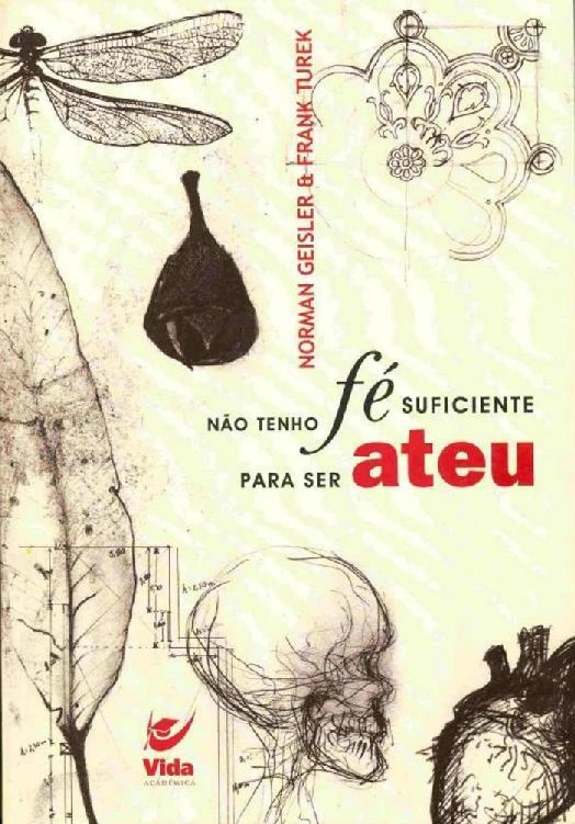 Não Tenho Fé Suficiente Para Ser Ateu