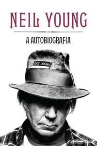 Neil Young: A Autobiografia