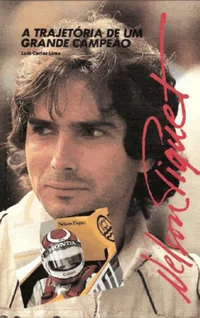 Nelson Piquet - A Trajetória de Um Campeão