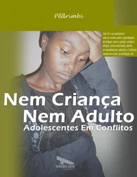 Nem Criança, Nem Adulto — Adolescentes em conflitos