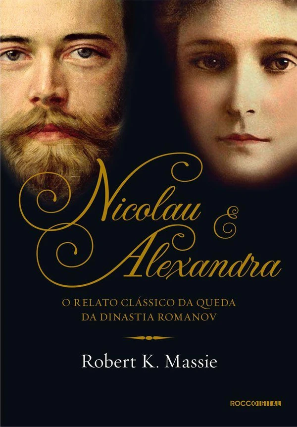 Nicolau e Alexandra: O relato clássico da queda da dinastia Romanov