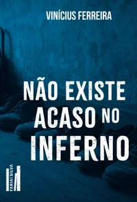 Não existe acaso no inferno