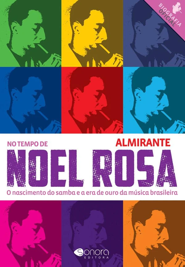 No tempo de Noel Rosa - O nascimento do Samba e a era ouro da música brasileira