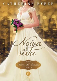 Noivas da Semana 3 - Noiva até Sexta