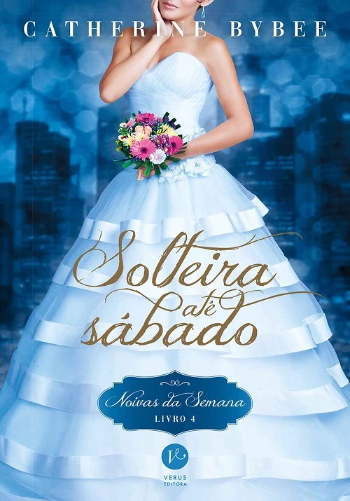 Noivas da Semana 4 - Solteira até Sábado