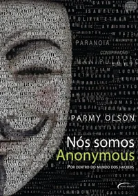 Nós somos Anonymous | Por dentro do Mundo dos Hackers